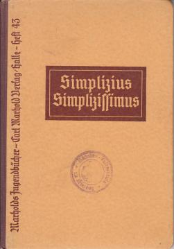 Der abenteuerliche Simplizius Simplizissimus : Nach d. Roman von Hans Jakob Christoffel von Grimmelshausen f. d. Jugend. erz. Der abenteuerliche Simplizius Simplizissimus : Nach d. Roman von Hans Jakob Christoffel von Grimmelshausen f. d. Jugend. erz.
