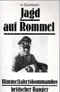 Jagd auf Rommel - Himmelfahrtskommandos britischer Ranger Jagd auf Rommel - Himmelfahrtskommandos britischer Ranger