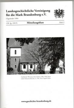 Mitteilungsblatt der Landesgeschichtlichen Vereinigung für die Mark Brandenburg e. V. 120. Jahrgang, Nr. 3(2019) Mitteilungsblatt der Landesgeschichtlichen Vereinigung für die Mark Brandenburg e. V. 120. Jahrgang, Nr. 3(2019)