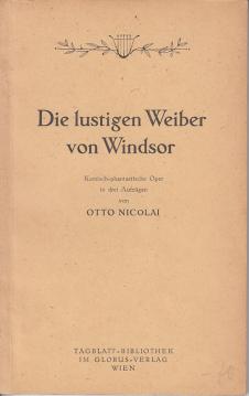 Die lustigen Weiber von Windsor. Komisch-phantastische Oper in drei Aufzügen Die lustigen Weiber von Windsor. Komisch-phantastische Oper in drei Aufzügen