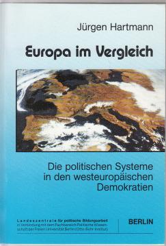 Europa im Vergleich. Die politischen Systeme in den westeuropäischen Demokratien Europa im Vergleich. Die politischen Systeme in den westeuropäischen Demokratien