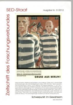 Zeitschrift des Forschungsverbundes SED-Staat. Ausgabe Nr.31/2012. Schwerpunkt: Im Gewahrsam Zeitschrift des Forschungsverbundes SED-Staat. Ausgabe Nr.31/2012. Schwerpunkt: Im Gewahrsam