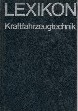 Lexikon der Kraftfahrzeugtechnik. Lexikon der Kraftfahrzeugtechnik.