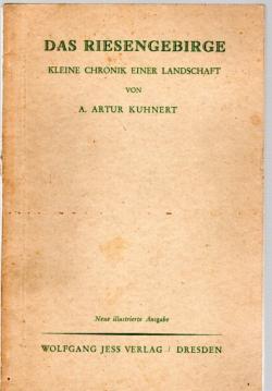 Das Riesengebirge. Kleine Chronik einer Landschaft. Neue illustrierte Auflage. Das Riesengebirge. Kleine Chronik einer Landschaft. Neue illustrierte Auflage.