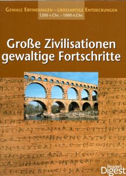 Große Zivilisationen, gewaltige Fortschritte