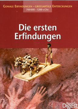 Die ersten Erfindungen. 700.000-1200 v. Chr.