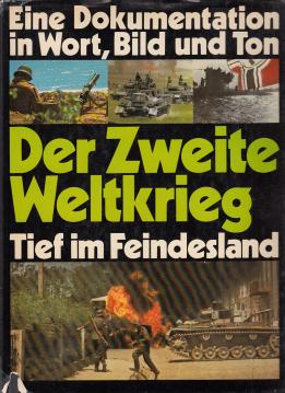 Der Zweite Weltkrieg Band 1 Eine Dokumentation in Wort Bild und Ton Tief im Feindesland Band 3 Der Zweite Weltkrieg Band 1 Eine Dokumentation in Wort Bild und Ton Tief im Feindesland Band 3
