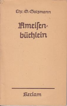 Ameisenbüchlein oder Anweisung zu einer vernünftigen Erziehung der Erzieher. Reclams Universal-Bibliothek Nr. 2450/50a. Mit Einleitung und Anmerkungen versehen von Ernst Schreck. Ameisenbüchlein oder Anweisung zu einer vernünftigen Erziehung der Erzieher. Reclams Universal-Bibliothek Nr. 2450/50a. Mit Einleitung und Anmerkungen versehen von Ernst Schreck.