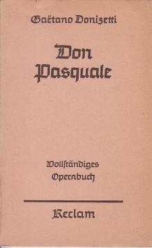 Don Pasquale : Komische Oper in drei Aufzügen nach einem älteren italienischen Stoff... Vollständiges Buch Don Pasquale : Komische Oper in drei Aufzügen nach einem älteren italienischen Stoff... Vollständiges Buch