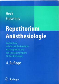 Repetitorium Anästhesiologie: Vorbereitung auf die anästhesiologische Facharztprüfung und das Europäische Diplom für Anästhesiologie Repetitorium Anästhesiologie: Vorbereitung auf die anästhesiologische Facharztprüfung und das Europäische Diplom für Anästhesiologie
