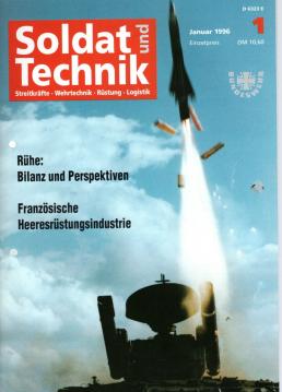 Soldat und Technik Zeitschrift für Wehrtechnik, technische Ausbildung und Information in der Bundeswehr. 39. Jahrgang 1996 Soldat und Technik Zeitschrift für Wehrtechnik, technische Ausbildung und Information in der Bundeswehr. 39. Jahrgang 1996