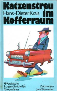 Katzenstreu im Kofferraum. 999 praktische und ungewöhnliche Tips für Autofahrer