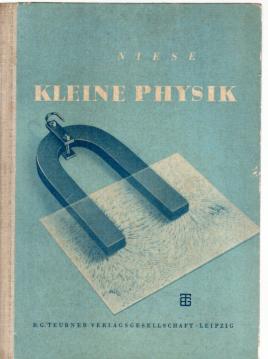 Kleine Physik - Eine leichtverständliche Einführung in die physikalischen Grundlagen der Technik