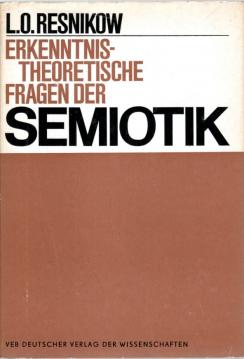 Erkenntnistheoretische Fragen der Semiotik Erkenntnistheoretische Fragen der Semiotik