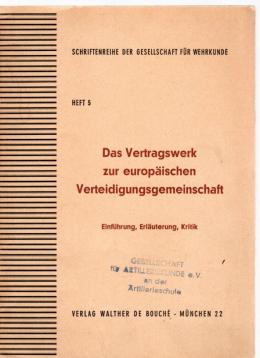 Das Vertragswerk zur europäischen Verteidigungsgemeinschaft. Einführung, Erläuterung, Kritik Das Vertragswerk zur europäischen Verteidigungsgemeinschaft. Einführung, Erläuterung, Kritik
