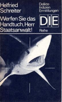 Werfen Sie das Handtuch, Herr Staatsanwalt !
