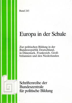 Europa in der Schule. Zur politischen Bildung in der Bundesrepublik Deutschland, in Dänemark, Frankreich, Großbritannien und den Niederlanden Europa in der Schule. Zur politischen Bildung in der Bundesrepublik Deutschland, in Dänemark, Frankreich, Großbritannien und den Niederlanden