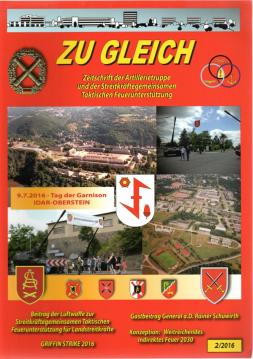 ZU GLEICH Zeitschrift der Artillerietruppen und der Streitkräftegemeinsamen Taktischen Feuerunterstützung. 2(2016) ZU GLEICH Zeitschrift der Artillerietruppen und der Streitkräftegemeinsamen Taktischen Feuerunterstützung. 2(2016)
