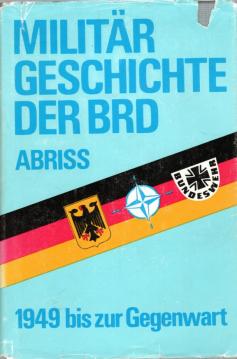Militärgeschichte der BRD. Abriß. 1949 bis zur Gegenwart. Militärgeschichte der BRD. Abriß. 1949 bis zur Gegenwart.