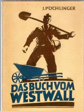 Das Buch vom Westwall . Zwei Völker kämpfen um ihre Grenzen Das Buch vom Westwall . Zwei Völker kämpfen um ihre Grenzen