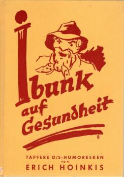 Ibunk auf Gesundheit . Tapfere O/S-Humoresken Ibunk auf Gesundheit . Tapfere O/S-Humoresken