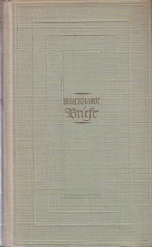 Jacob Burckhardt Briefe. Mit einer biograpfischen Einleitung
