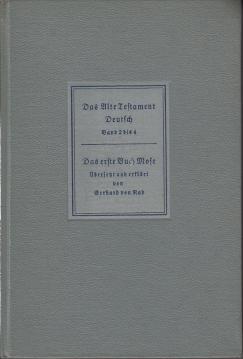 Das Alte Testament Deutsch. Teilband 2 bis 4: Das erste Buch Mose - Genesis. Neues Göttinger Bibelwerk, herausgegeben von Artur Weiser. Übersetzt und erklärt von Gerhard von Rad. Das Alte Testament Deutsch. Teilband 2 bis 4: Das erste Buch Mose - Genesis. Neues Göttinger Bibelwerk, herausgegeben von Artur Weiser. Übersetzt und erklärt von Gerhard von Rad.
