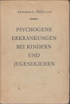 Psychogene Erkrankungen bei Kindern und Jugendlichen. Eine Einführung in die allgemeine und spezielle Neurosenlehre Psychogene Erkrankungen bei Kindern und Jugendlichen. Eine Einführung in die allgemeine und spezielle Neurosenlehre