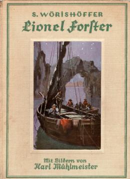 Lionel Forster - Eine Geschichte aus dem amerikanischen Bürgerkriege. Neu herausgegeben und zeitgemäß gekürzt von A. Flügel. Lionel Forster - Eine Geschichte aus dem amerikanischen Bürgerkriege. Neu herausgegeben und zeitgemäß gekürzt von A. Flügel.
