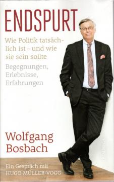 Endspurt: Wie Politik tatsächlich ist - und wie sie sein sollte. Begegnungen, Erlebnisse, Erfahrungen. Ein Gespräch mit Hugo Müller-Vogg Endspurt: Wie Politik tatsächlich ist - und wie sie sein sollte. Begegnungen, Erlebnisse, Erfahrungen. Ein Gespräch mit Hugo Müller-Vogg