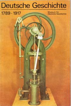 Deutsche Geschichte 1789 - 1917 (Katalog)