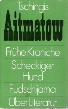 Frühe Kraniche - Scheckiger Hund der am Meer entlangläuft, Der Aufstieg auf den Fudschijama, Über Literatur. Frühe Kraniche - Scheckiger Hund der am Meer entlangläuft, Der Aufstieg auf den Fudschijama, Über Literatur.