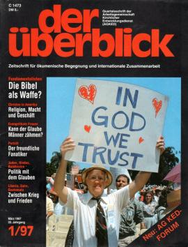 der überblick : Zeitschrift für ökomenische Begegnung und interntationale Zusammenarbeit 2/97 der überblick : Zeitschrift für ökomenische Begegnung und interntationale Zusammenarbeit 2/97