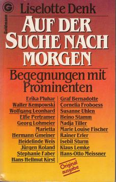 Auf der Suche nach morgen. Begegnungen mit Prominenten.
