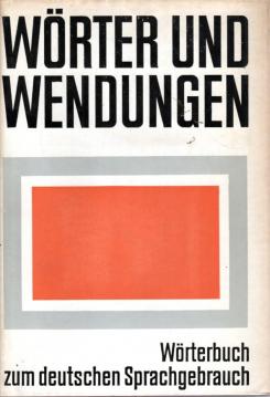 Wörter und Wendungen. Wörterbuch zum deutschen Sprachgebrauch Wörter und Wendungen. Wörterbuch zum deutschen Sprachgebrauch