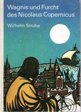 Wagnis und Furcht des Nicolaus Copernicus