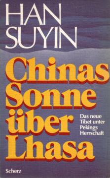 Chinas Sonne über Lhasa: Das neue Tibet unter Pekings Herrschaft