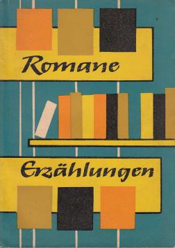 Romane und Erzählungen. Eine Auswahl. Teil 1 : Alphabetisches Verzeichnis A - K Romane und Erzählungen. Eine Auswahl. Teil 1 : Alphabetisches Verzeichnis A - K