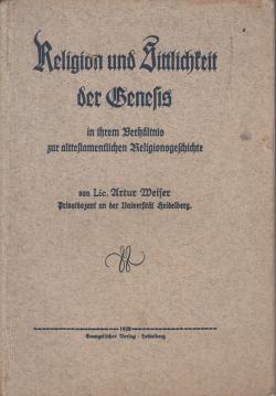 Religion und Sittlichkeit der Genesis in ihrem Verhältnis zur alttestamentlichen Religionsgeschichte Religion und Sittlichkeit der Genesis in ihrem Verhältnis zur alttestamentlichen Religionsgeschichte