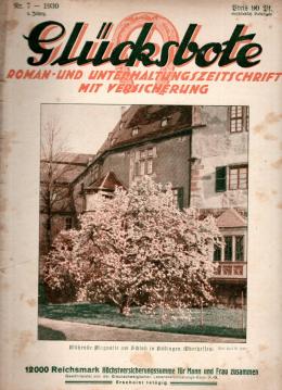 Glücksbote : Roman- u. Unterhaltungszeitschrift mit Versicherung, 4.Jahrg., Nr. 7(1930) Glücksbote : Roman- u. Unterhaltungszeitschrift mit Versicherung, 4.Jahrg., Nr. 7(1930)