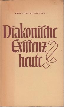 Diakonische Existenz heute?