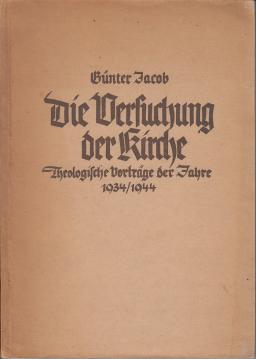 Die Versuchung der Kirche : theologische Vorträge der Jahre 1934 - 1944. Die Versuchung der Kirche : theologische Vorträge der Jahre 1934 - 1944.