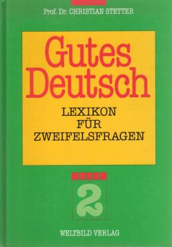 Gutes Deutsch Band 2: Lexikon für Zweifelsfragen