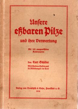 Unsere eßbaren Pilze und ihre Verwertung. Mit 103 ausgewählten Kochrezepten. Mit 8 Farbentafeln und 32 Abbildungen im Text.