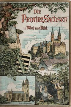 DIE PROVINZ SACHSEN in Wort und Bild. Hrsg. v. d. Pestalozziverein d. Provinz Sachsen. DIE PROVINZ SACHSEN in Wort und Bild. Hrsg. v. d. Pestalozziverein d. Provinz Sachsen.
