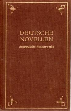 Deutsche Novellen. Ausgewählte Meisterwerke von Kleist, Hauff, Möricke, Keller, Meyer Deutsche Novellen. Ausgewählte Meisterwerke von Kleist, Hauff, Möricke, Keller, Meyer