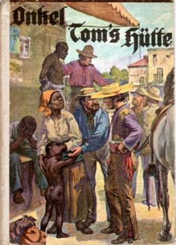 Onkel Toms Hütte. Nach Harriet Beecher-Stowe für die Jugend bearbeitet von Rudolf Reichhardt. Mit Bildern von Max Wulff Onkel Toms Hütte. Nach Harriet Beecher-Stowe für die Jugend bearbeitet von Rudolf Reichhardt. Mit Bildern von Max Wulff