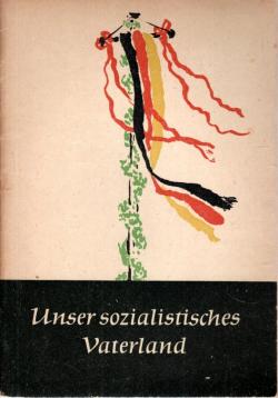 Unser sozialistisches Vaterland - Zum 10. Jahrestag der Deutschen Demokratischen Republik