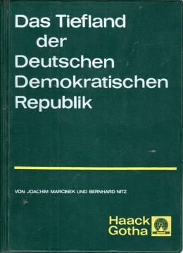 Das Tiefland der Deutschen Demokratischen Republik: Leitlinien seiner Oberflächengestaltung. Das Tiefland der Deutschen Demokratischen Republik: Leitlinien seiner Oberflächengestaltung.