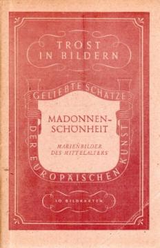 Madonnen-Schönheit : Marienbilder des Mittelalters Madonnen-Schönheit : Marienbilder des Mittelalters